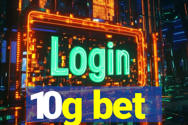 10g bet